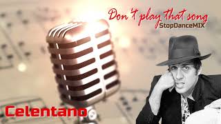 CELENTANO - Don't play that song / StopDanceMix Resimi