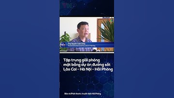 Tập trung giải phóng mặt bằng dự án đường sắt Lào Cai - Hà Nội - Hải Phòng