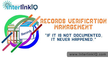 InterlinkIQ - Exploring Records Verification Management Compliance   20220908