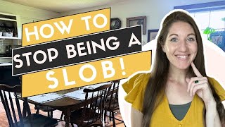 254: 3 Steps to STOP Being a SLOB & Start Being TIDY! 💃 Overcoming Messiness ... The Easy Way!