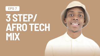 LITM - Episode 7 - Afro Tech Mix 3 Step - Darque, Morda, Prince Kaybee - OscarMbo - Azana - Ami Faku