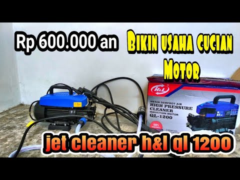 jet cleaner h&l ql 1200 ||Alat cuci motor || Modal Rp 600,-an buka cucian motor. 