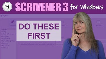 Scrivener 3 for Windows: 5 Things to Do First in Scrivener