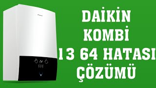 Daikin Kombi 13 64 Hatası Nasıl Giderilir?