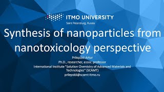 Nanotoxicology Course Lecture 2. Synthesis of nanoparticles from nanotoxicology perspective