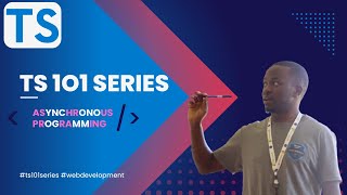 #9 TypeScript101 Series  [Asynchronous Programming ]