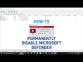 HOW TO PERMANENTLY DISABLE MICROSOFT WINDOWS DEFENDER ON ANY WINDOWS OPERATING SYSTEM