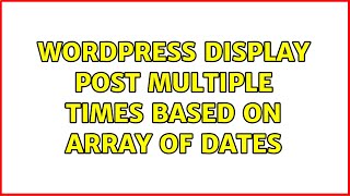 Famous Wordpress: display post multiple times based on array of dates (2 Solutions!!) Profile