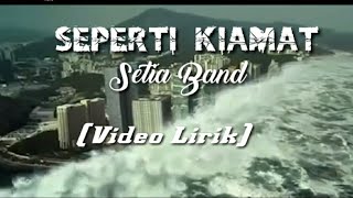 Seperti Kiamat-Setia Band (Video Lirik)