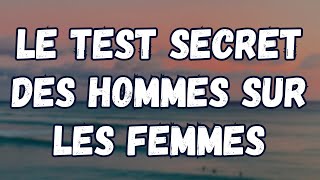 Le Test Secret que les Hommes Utilisent sur les Femmes (La Plupart des Femmes ÉCHOUENT!)
