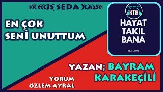 En Çok Seni̇ Unuttum / Bayram Karakeçi̇li̇ / Bi̇r Hoş Seda Kalsin