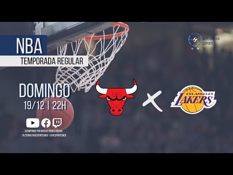 CHICAGO BULLS x LOS ANGELES LAKERS – Narração ao vivo | NBA - Temporada Regular