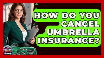 How Do You Cancel Umbrella Insurance? - Auto Coverage Explained