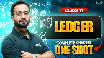 Ledger Class 11 One Shot | NCERT Accounts Complete Chapter-9 Revision | CBSE 2025-26 Exam