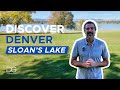 Discover Denver | Sloan's Lake Neighborhood Tour | Living in Sloan's Lake Denver, CO