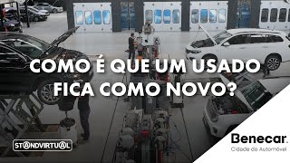 Usados como novos - O recondicionamento de automóveis na Benecar - Standvirtual