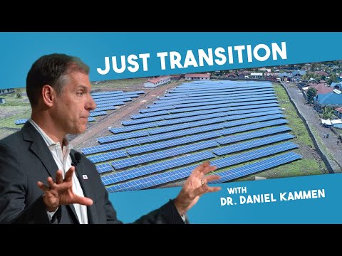 Climate Change and the Just Transition (with Dr. Daniel Kammen)