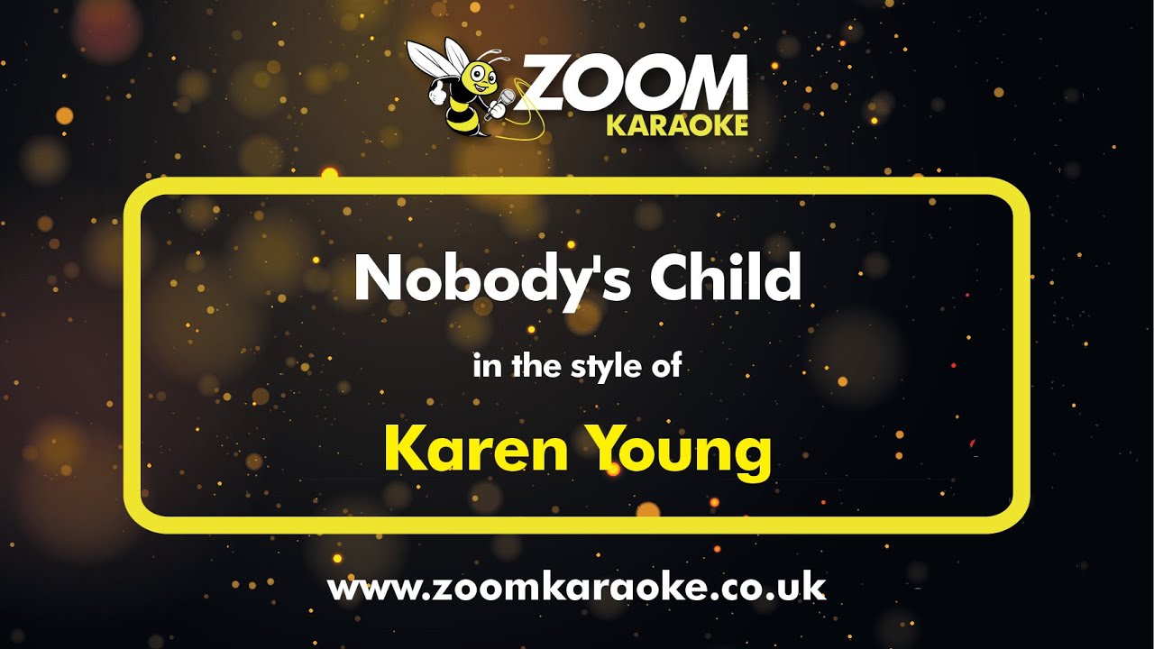 Karen Young - Nobody's Child - Karaoke Version from Zoom Karaoke 