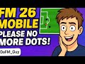 FM 26 Mobile - Please No More DOTS!😂 (What to expect)