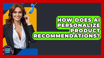 How Does AI Personalize Product Recommendations? - Customer Support Coach