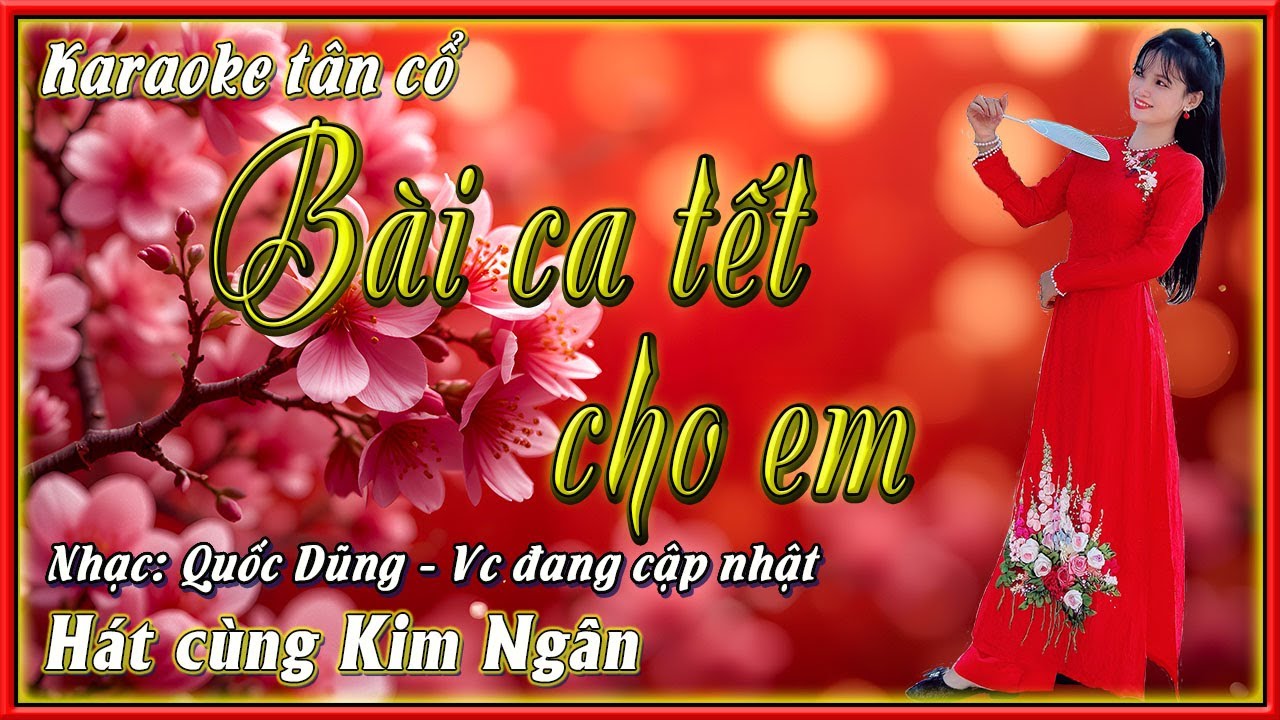 Karaoke tân cổ Bài ca tết cho em | hát cùng Kim Ngân