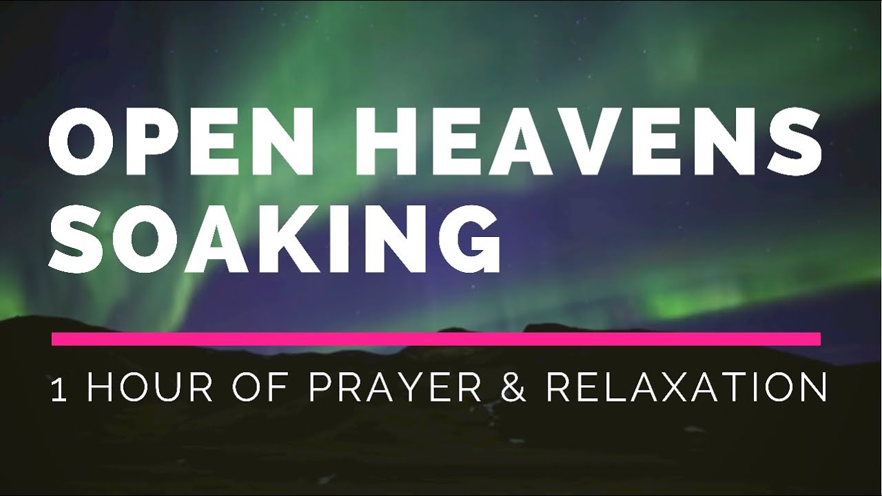 Praying in Tongues Open Heavens  1 Hour Soaking Music for Prayer and Relaxation