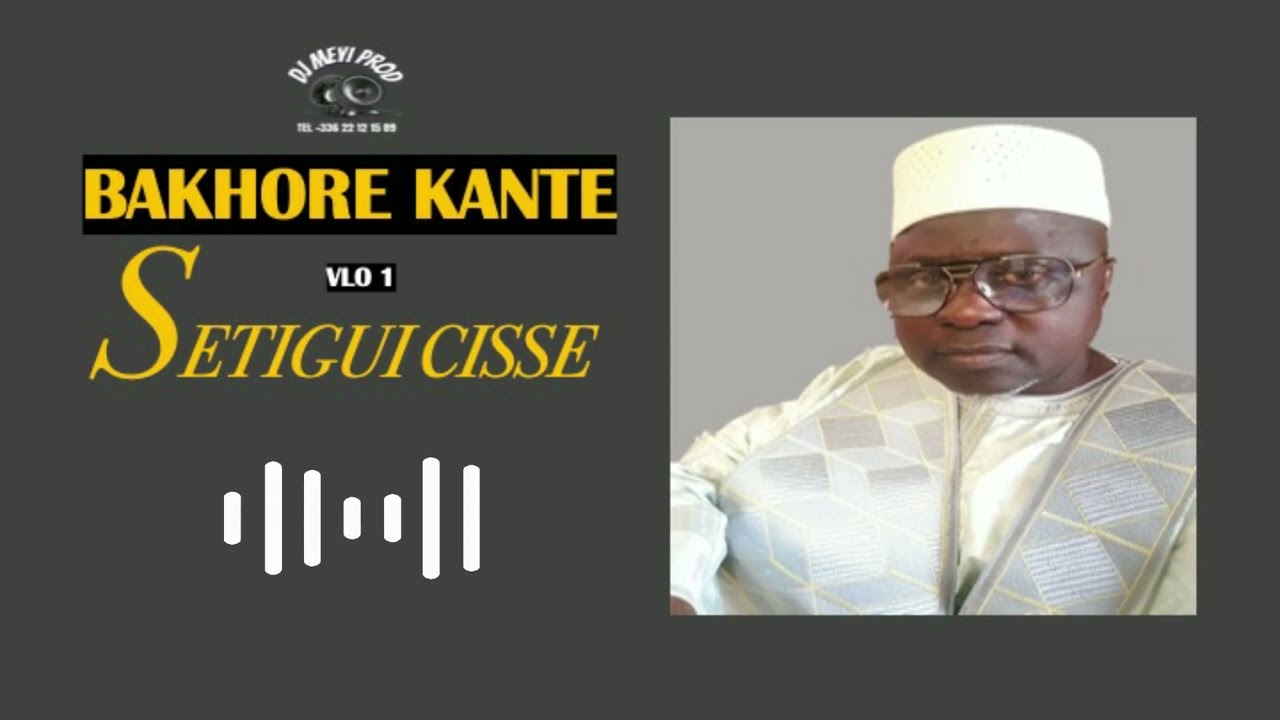 setigui cisse bakhore kante VOL 1