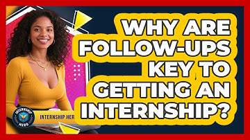 Why Are Follow-ups Key To Getting An Internship? - Internship Hero