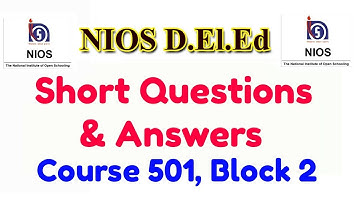 Few Essential Short Questions from Course 501 Block 2, NIOS D.El.Ed