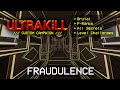 FRAUDULENCE - ULTRAKILL Custom Campaign Showcase (P-Ranks + All Secrets)