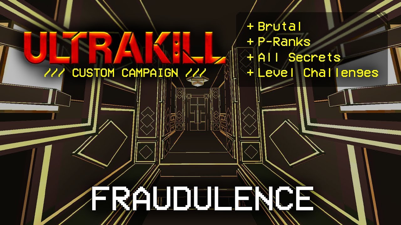 Ultrakill Custom Style Ranks FRAUDULENCE - ULTRAKILL Custom Campaign Showcase (P-Ranks + All Secrets ...