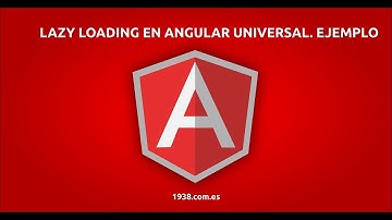 Lazy loading en Angular Universal. Ejemplo real.