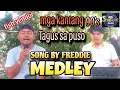 Minamahal  kumusta ka  ipaglalaban ko  medley by freddie cover fish vendor