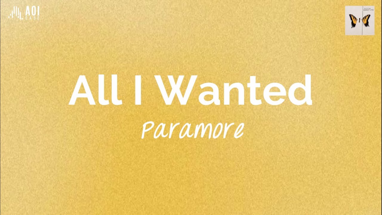 All I Wanted (lyrics) - Paramore 