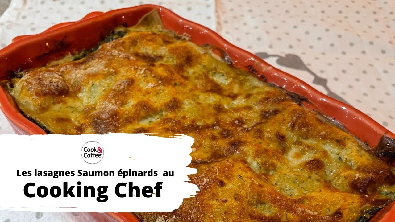 Les lasagnes saumon épinards au Cooking Chef