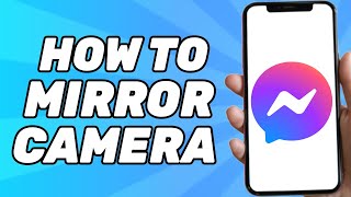 How to Mirror Camera on Messenger Video Call (2024)