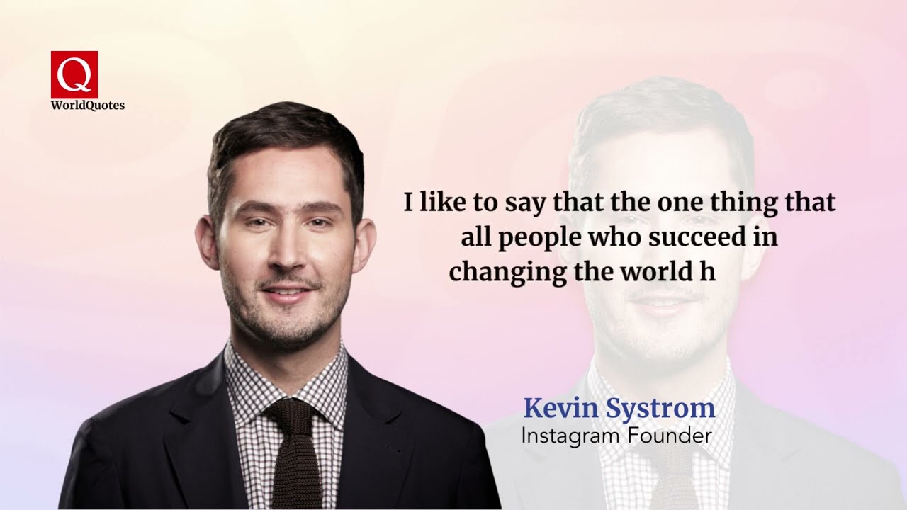 Top Quotes of Kevin Systrom Instagram Founder 
