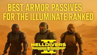 Helldivers 2: Best Armor Passives for The Illuminate, Ranked!
