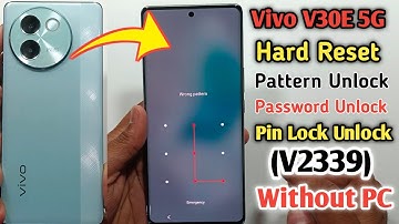 Vivo V30E 5G Hard Reset | VIvo V30E 5G Pattern Lock Kaise Tode | Vivo ( V2339 ) Password Kaise Tode