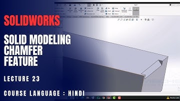 Chamfer Feature in SolidWorks for Precise Solid Modeling | Lecture 23