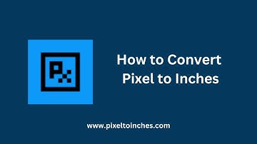 How to Convert Pixels to Inches? | Best Free Online Converter!
