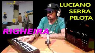 Luciano Serra Pilota : Righeira cover (italian synth pop 1983)