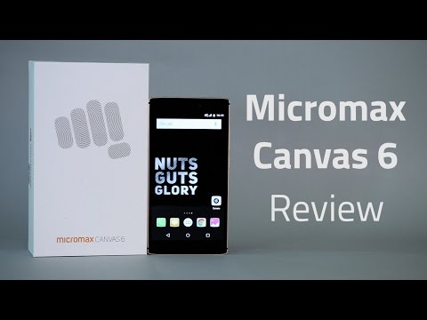 Micromax Canvas 6 Review