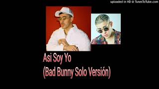 Bad Bunny - Así Soy Yo (Solo Versión)