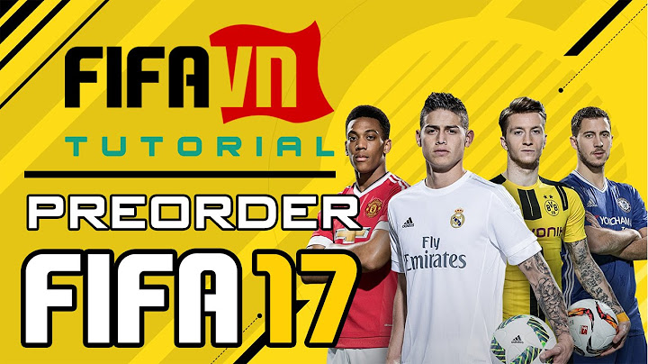 Hướng dẫn chơi fifa 17