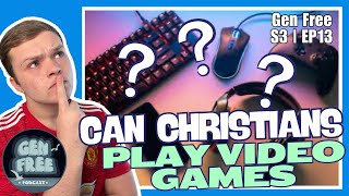 CAN CHRISTIANS PLAY VIDEO GAMES? // S3 EP13 // GEN FREE PODCAST