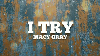 Macy Gray - I Try (Lyrics)