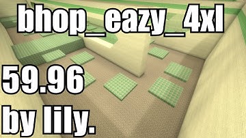 bhop_eazy_4xl | 59.96  by lily.