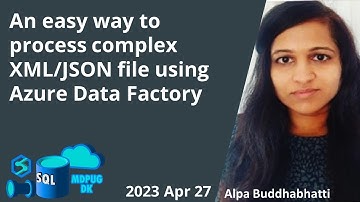 An easy way to process complex XML and JSON file using Azure Data Factory