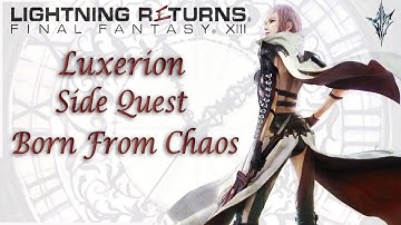 Luxerion [Side Quest] Born From Chaos | Lightning Returns: Final Fantasy XIII | With Comms